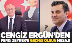 Cengiz Ergün'den Ferdi Zeyrek'e geçmiş olsun mesajı