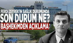Ferdi Zeyrek’in sağlık durumuna ilişkin yeni açıklama