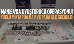 Manisa’da uyuşturucu operasyonu! Yüklü miktarda hap ve para ele geçirildi