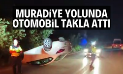 Muradiye yolunda otomobil takla attı
