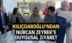Kılıçdaroğlu’ndan Nurcan Zeyrek’e duygusal ziyaret