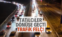 Tatilciler dönüşe geçti, yollar felç!