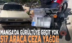 Manisa’da gürültüye geçit yok: 517 araca ceza yağdı!