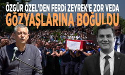 Özgür Özel'den Ferdi Zeyrek'e zor veda: Gözyaşlarına boğuldu