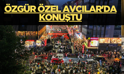 Özgür Özel Avcılar'da konuştu