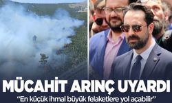Milletvekili Ahmet Mücahit Arınç'tan vatandaşlara yangın uyarısı