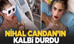23 kiloya kadar düşen Nihal Candan'ın kalbi durdu