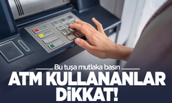 ATM kullananlar dikkat