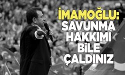 Ekrem İmamoğlu’ndan Sert Tepki: “Savunma hakkımı bile çaldınız”