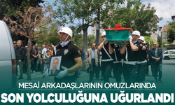 Mesai arkadaşlarının omuzlarında son yolculuğuna uğurlandı