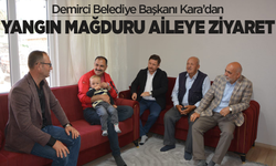 Demirci Belediye Başkanı Kara’dan Yangın Mağduru Aileye Ziyaret