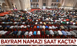 Kurban Bayramı namazı saat kaçta, ne zaman kılınacak?