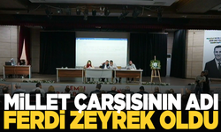 Yunusemre Millet Çarşısı'nın adı "Ferdi Zeyrek" oldu
