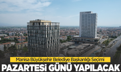 Manisa Büyükşehir Belediye Başkanlığı Seçimi Pazartesi Günü Yapılacak