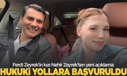 Ferdi Zeyrek'in kızı Nehir Zeyrek'ten yeni açıklama: 'Hukuki yollara başvurulmuştur'