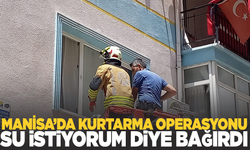 Manisa'da Duygulandıran Kurtarma Operasyonu: "Su İstiyorum!" Çığlığıyla Yardım Geldi