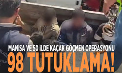 Manisa ve 50 ilde kaçak göçmen operasyonu: 98 tutuklama!