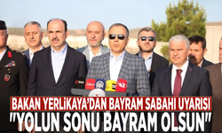 Bakan Yerlikaya’dan bayram sabahı uyarısı: "Yolun sonu bayram olsun"