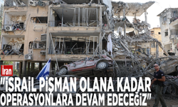İran: "İsrail pişman olana kadar operasyonlara devam edeceğiz"