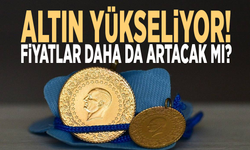 Altın yükseliyor: Fiyatlar daha da artacak mı?