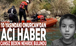 10 yaşındaki Onurcan’dan acı haber: Cansız bedeni nehirde bulundu