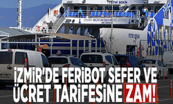 İzmir'de feribot sefer ve ücret tarifesine zam!