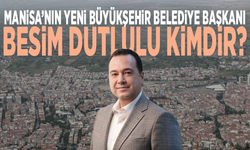 Manisa’nın Yeni Büyükşehir Belediye Başkanı Besim Dutlulu kimdir?