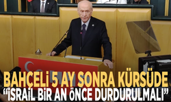 Bahçeli 5 ay sonra kürsüde: “İsrail bir an önce durdurulmalı”