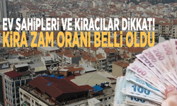 Ev sahipleri ve kiracılar dikkat! Kira zam oranı belli oldu