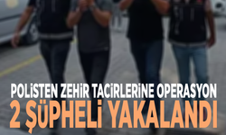 Polisten zehir tacirlerine operasyon: 2 şüpheli yakalandı