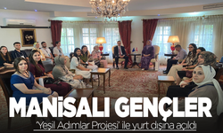 Manisalı gençler ‘Yeşil Adımlar Projesi’ ile yurt dışına açıldı