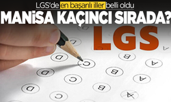 LGS'de en başarılı iller belli oldu: Peki, Manisa kaçıncı sırada yer aldı? İşte detaylar...