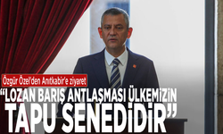 Özgür Özel'den Anıtkabir'e ziyaret: "Lozan Barış Antlaşması ülkemizin tapu senedidir"