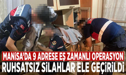 Manisa’da 9 adrese eş zamanlı operasyon: Ruhsatsız silahlar ele geçirildi