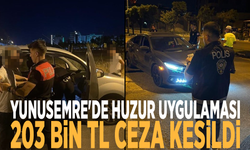 Yunusemre'de huzur uygulaması: 203 bin TL ceza kesildi