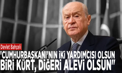 Devlet Bahçeli: "Cumhurbaşkanı’nın iki yardımcısı olsun, biri Kürt, diğeri Alevi olsun"