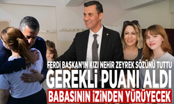 Ferdi Başkan’ın kızı Nehir Zeyrek sözünü tuttu: Gerekli puanı aldı, babasının izinden yürüyecek