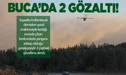 Buca'daki orman yangınıyla ilgili 2 şüpheli gözaltına alındı