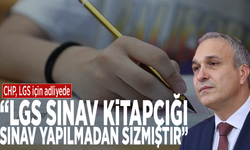 CHP, LGS için adliyede: “LGS sınav kitapçığı sınav yapılmadan sızmıştır”