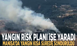Yangın risk planı işe yaradı: Manisa’da yangın kısa sürede söndürüldü