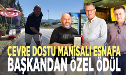 Çevre dostu Manisalı esnafa başkandan özel ödül