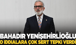 Bahadır Yenişehirlioğlu’ndan Sert Tepki