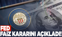 Fed faiz kararını açıkladı
