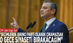 CHP Lideri Özgür Özel: "Seçimlerde birinci parti olarak çıkamazsak o gece siyaseti bırakacağım"