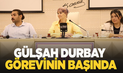Gülşah Durbay görevinin başında