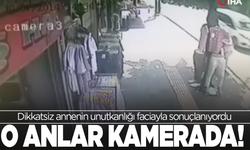 Annen dikkatsiliği felaketle sonuçlanıyordu