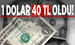 1 dolar 40 TL oldu!