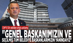 CHP’li 134 vekilden ortak açıklama: "Genel başkanımızın ve seçilmiş tüm belediye başkanlarımızın yanındayız"
