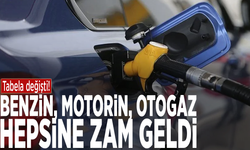Tabela değişti! Benzin, motorin, otogaz... Hepsine zam geldi