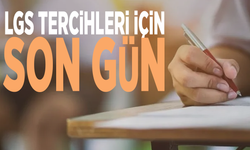 LGS tercihleri için son gün